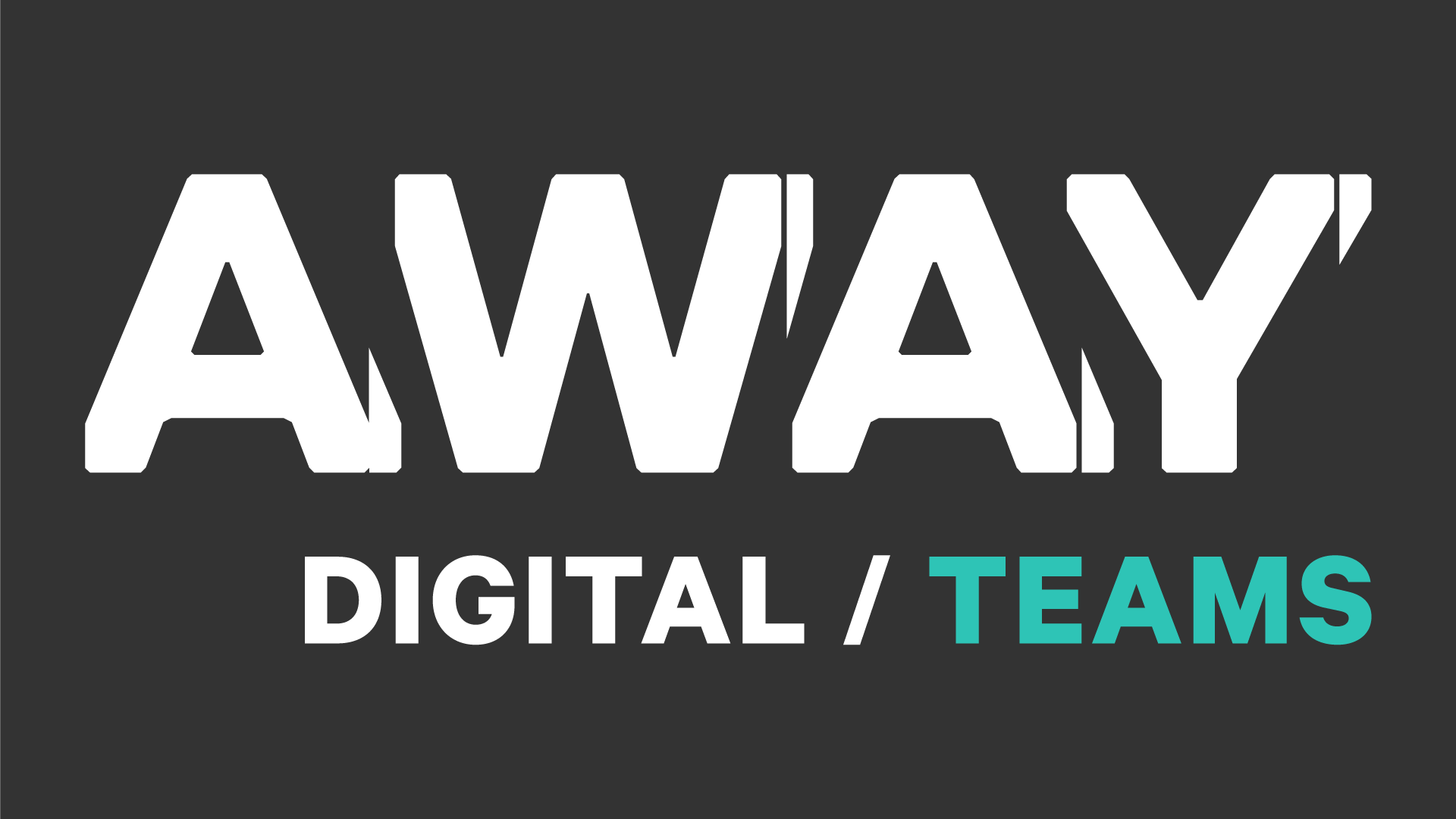 Away Digital Teams